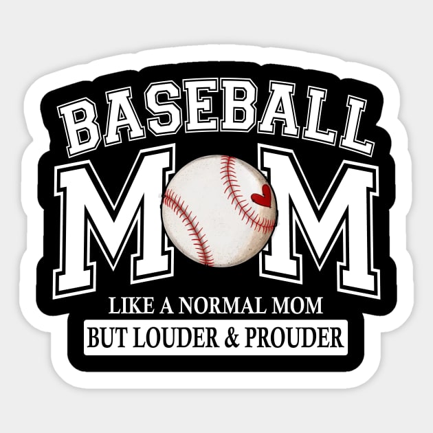 Baseball Mom Like A Normal Mom But Louder And Prouder Sticker by Jenna Lyannion